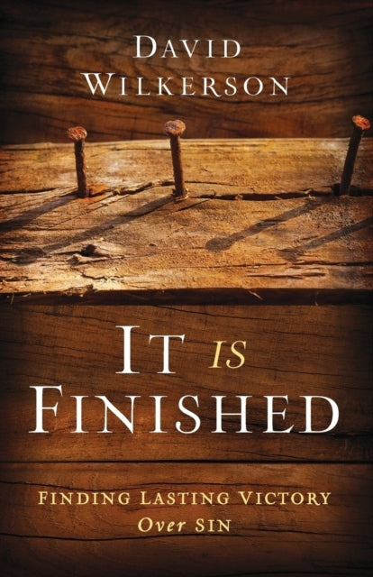 It Is Finished Finding Lasting Victory Over Sin