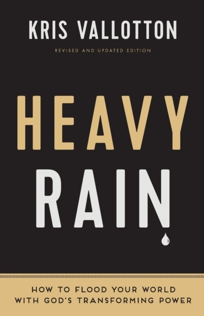 Heavy Rain – How to Flood Your World with Gods Transforming Power