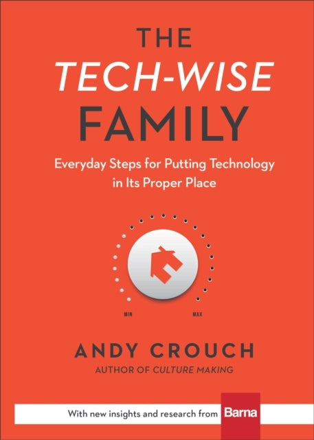 The Tech–wise Family – Everyday Steps for Putting Technology