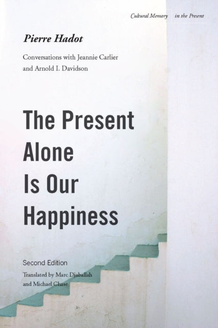The Present Alone is Our Happiness
