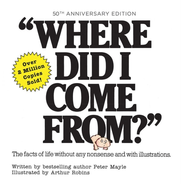 Where Did I Come From? 50th Anniversary Edition an Illustrat