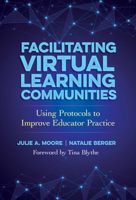 Facilitating Virtual Learning Communities Using Protocols To