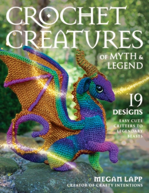 Crochet Creatures of Myth and Legend Designs Easy Cute Cr