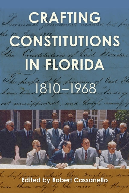 Crafting Constitutions In Florida, 1810-1968
