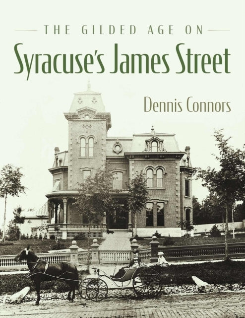 The Gilded Age On Syracuse's James Street