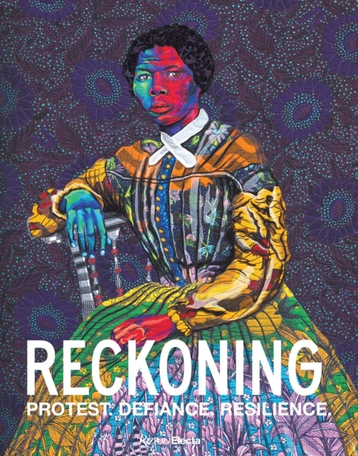 Reckoning Protest. Defiance. Resilience.