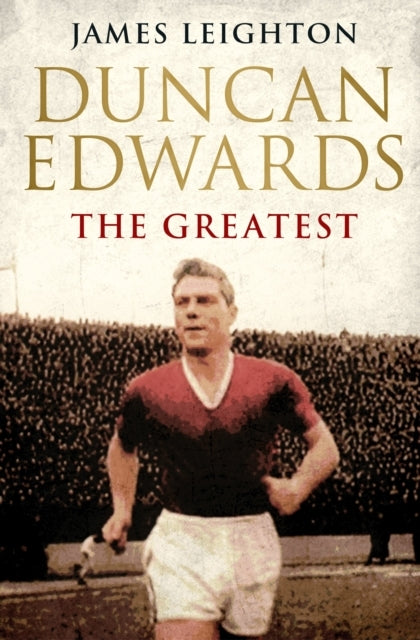 Duncan Edwards the Greatest