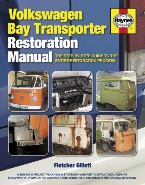 Volkswagen Bay Transporter Restoration Manual the Step-by-st