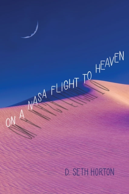 On A Nasa Flight To Heaven