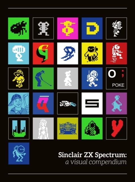 Sinclair Zx Spectrum: a Visual Compendium