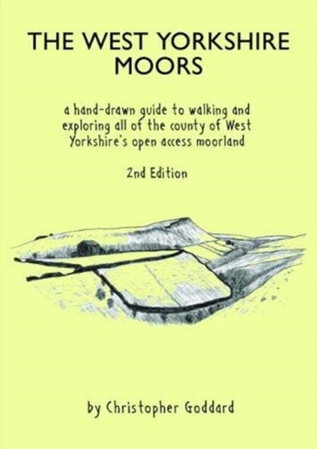 The West Yorkshire Moors A Hand-Drawn Guide To Walking and E
