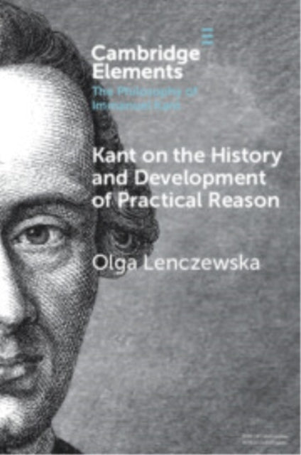 Kant On The History And Development Of Practical Reason
