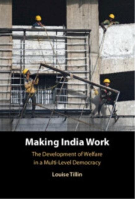 Making India Work The Development Of Welfare In A Multi-Leve
