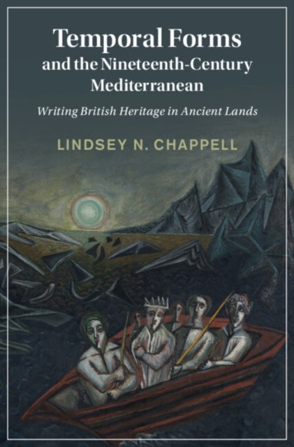 Temporal Forms And The Nineteenth-Century Mediterranean Writ