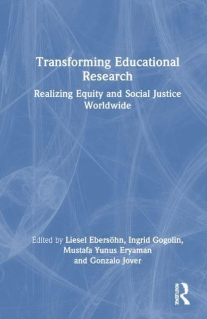 Transforming Educational Research Realizing Equity and Socia