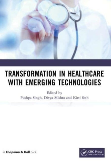 Transformation In Healthcare With Emerging Technologies