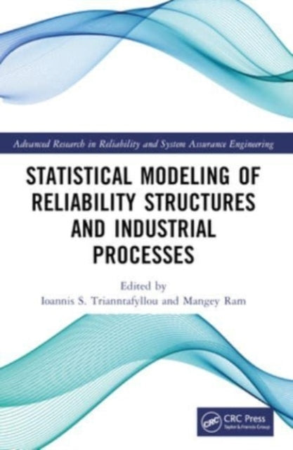 Statistical Modeling Of Reliability Structures And Industria