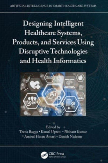 Designing Intelligent Healthcare Systems, Products, and Serv