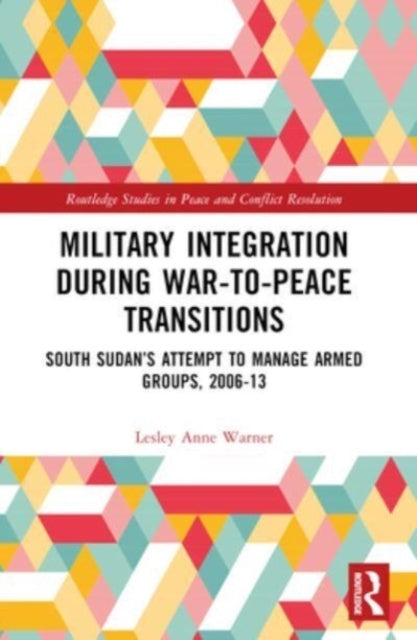 Military Integration During War-To-Peace Transitions South S