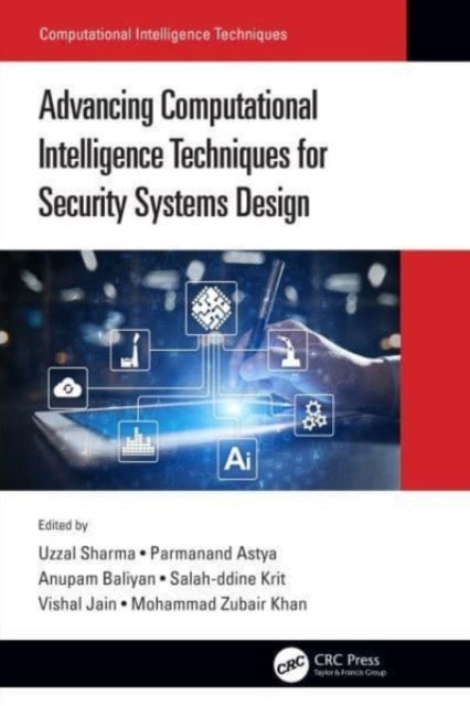Advancing Computational Intelligence Techniques For Security