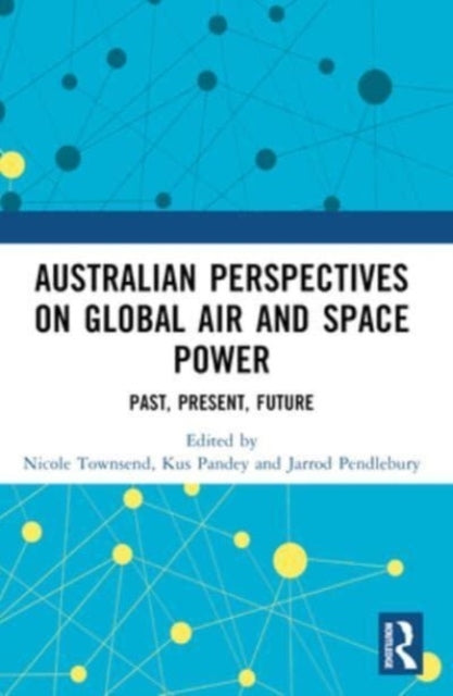 Australian Perspectives On Global Air and Space Power Past,
