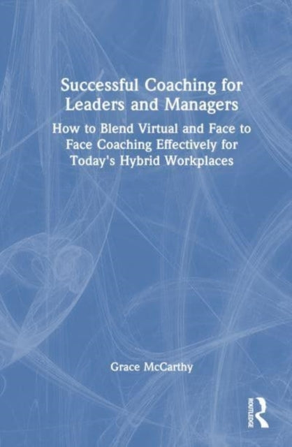 Successful Coaching For Leaders and Managers How To Blend Vi