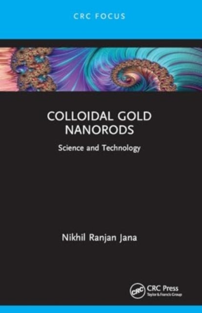 Colloidal Gold Nanorods Science and Technology