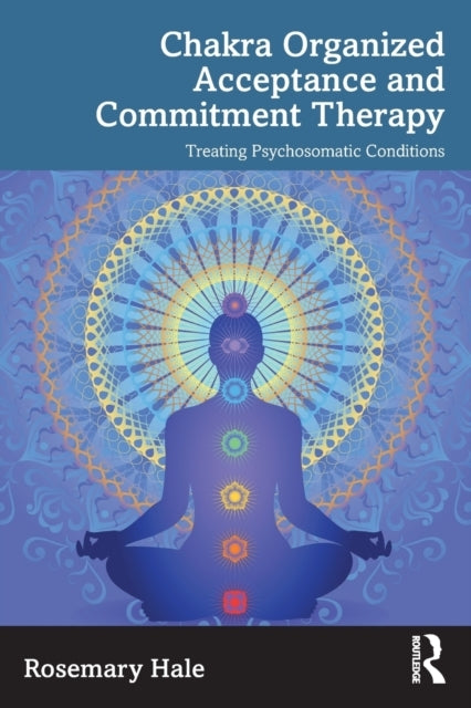 Chakra Organized Acceptance and Commitment Therapy Treating