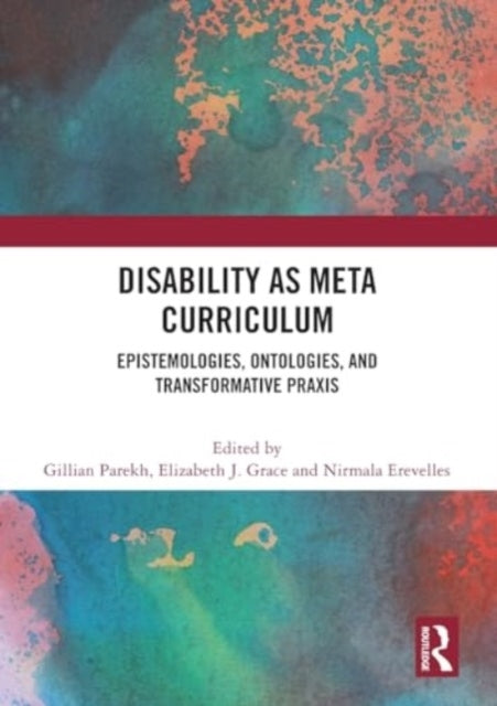 Disability As Meta Curriculum Epistemologies, Ontologies, An