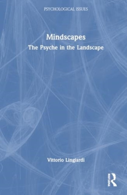 Mindscapes The Psyche In The Landscape