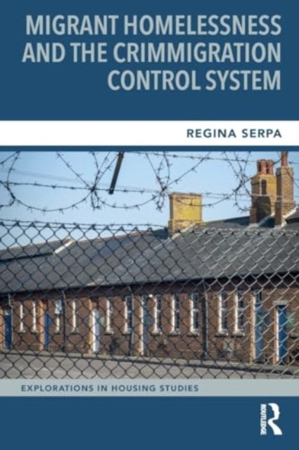Migrant Homelessness and The Crimmigration Control System