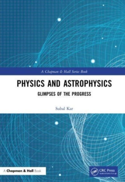 Physics and Astrophysics Glimpses of The Progress