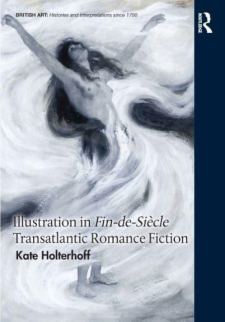 Illustration In Fin-De-Siecle Transatlantic Romance Fiction