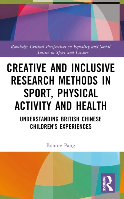 Creative And Inclusive Research Methods In Sport, Physical A