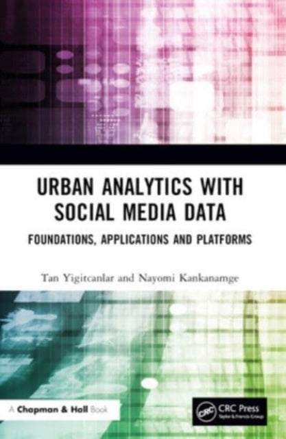 Urban Analytics With Social Media Data Foundations, Applicat