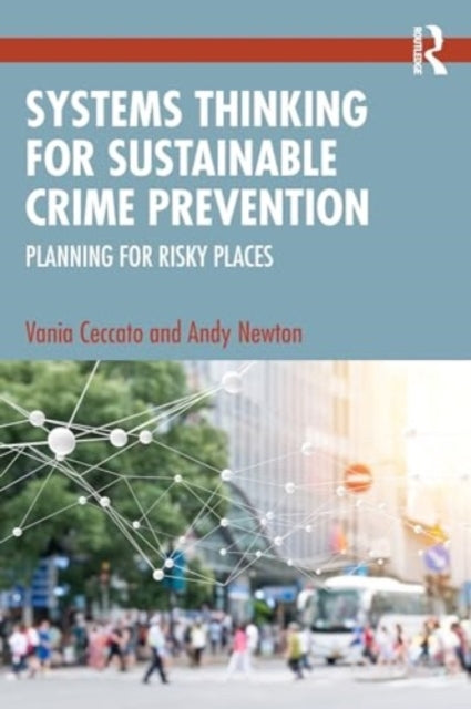 Systems Thinking for Sustainable Crime Prevention Planning F