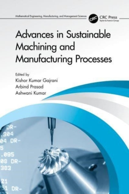 Advances In Sustainable Machining and Manufacturing Processe