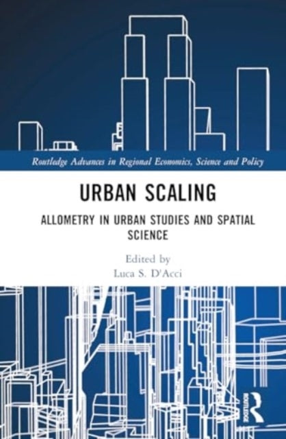Urban Scaling Allometry In Urban Studies and Spatial Science