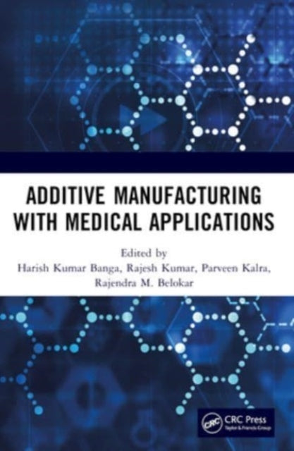 Additive Manufacturing With Medical Applications