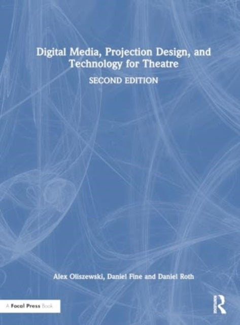 Digital Media, Projection Design, And Technology For Theatre
