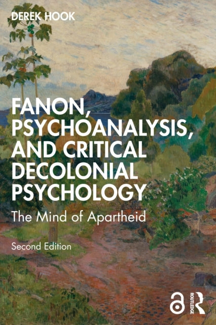 Fanon, Psychoanalysis and Critical Decolonial Psychology The
