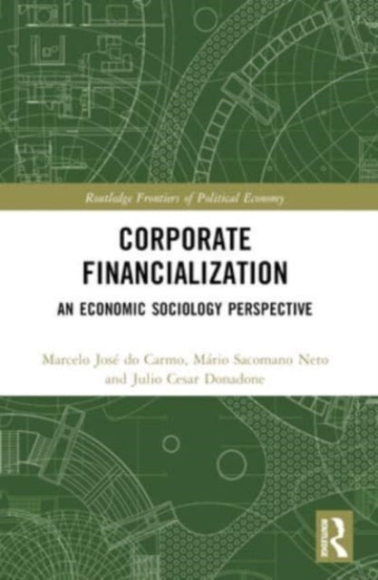 Corporate Financialization An Economic Sociology Perspective
