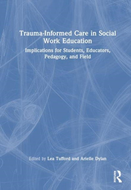 Trauma-Informed Care In Social Work Education Implications F