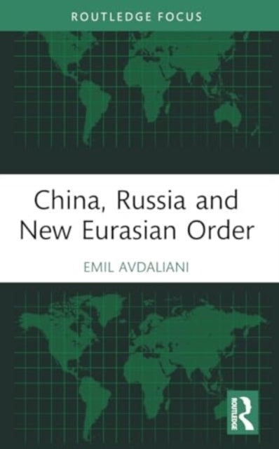 China, Russia And New Eurasian Order