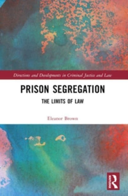 Prison Segregation The Limits Of Law