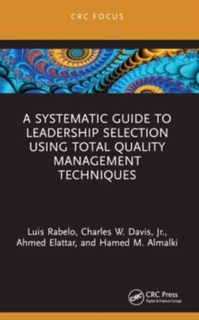 A Systematic Guide To Leadership Selection Using Total Quali