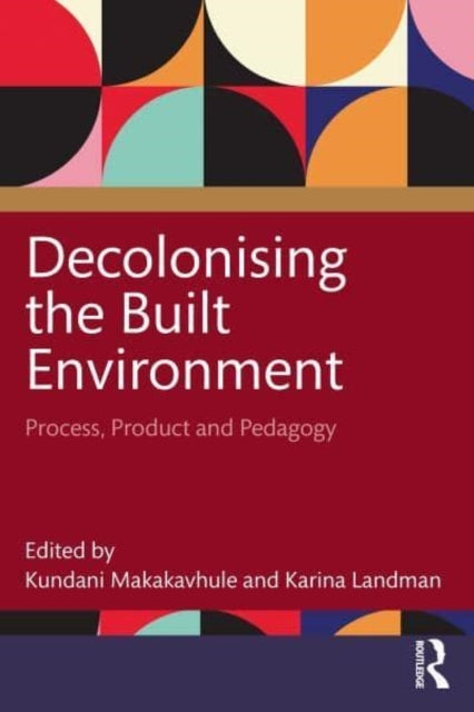 Decolonising The Built Environment Process, Product, And Ped