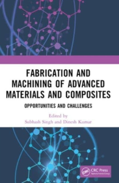 Fabrication And Machining Of Advanced Materials And Composit