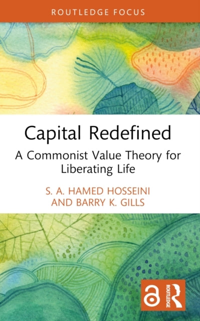 Capital Redefined A Commonist Value Theory For Liberating Li