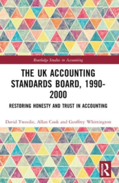 The Uk Accounting Standards Board, 1990-2000 Restoring Hones